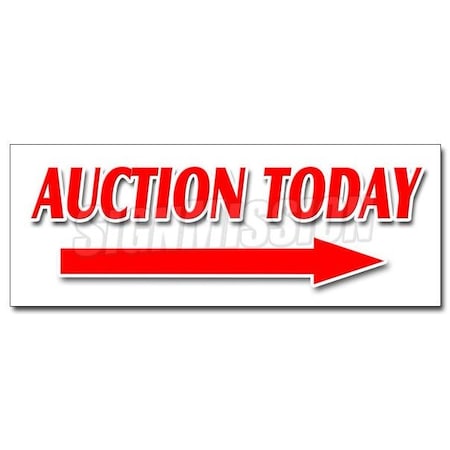 Signmission AUCTION TODAY WITH RIGHT ARROW DECAL sticker antiques jewelry estate, D-24 Auction Today Right Arrw D-24 Auction Today Right Arrw